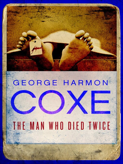 Title details for Man Who Died Twice by George Harmon Coxe - Available